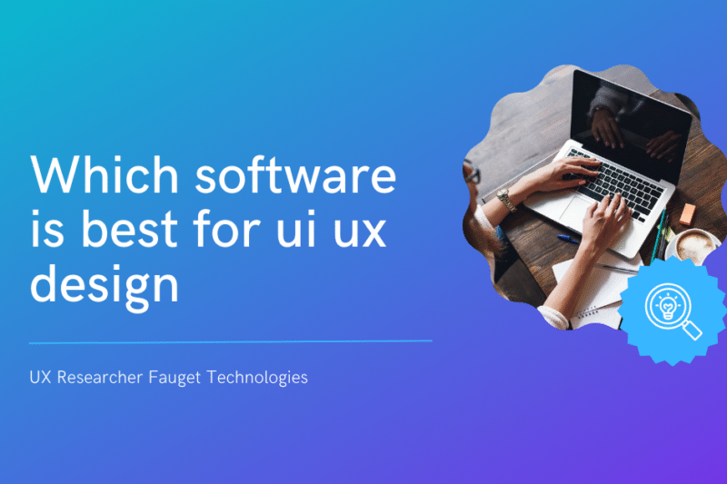 Which Software Is Best for UI UX Design?