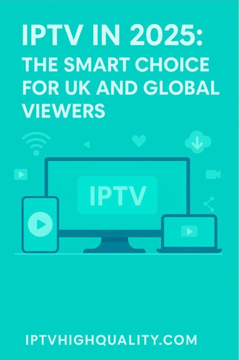 The Future of Home Entertainment: Why IPTV UK Is Leading the Way in 2025