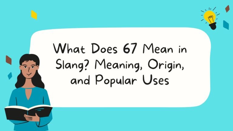 What Does 67 Mean in Slang